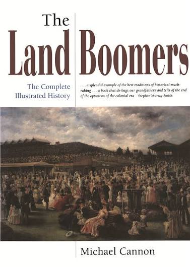 The Land Boomers, by Michael Cannon, describes the land value boom and bust in 1880s Australia.