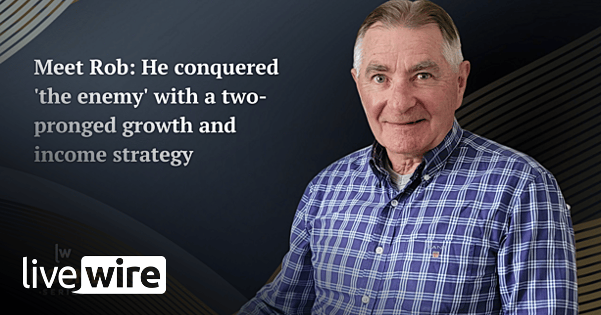 Meet Rob: He conquered 'the enemy' with a two-pronged growth and income ...